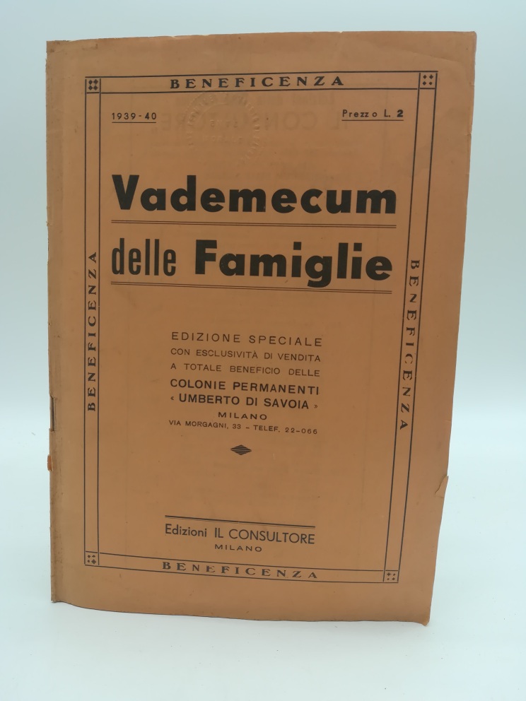 Vademecum delle famiglie. Edizione speciale con esclusività di vendita a totale beneficio delle colonie permanenti Umberto di Savoia